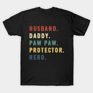 Husband Daddy Paw Paw Protector Hero Dad Gift Fathers Day T-Shirt